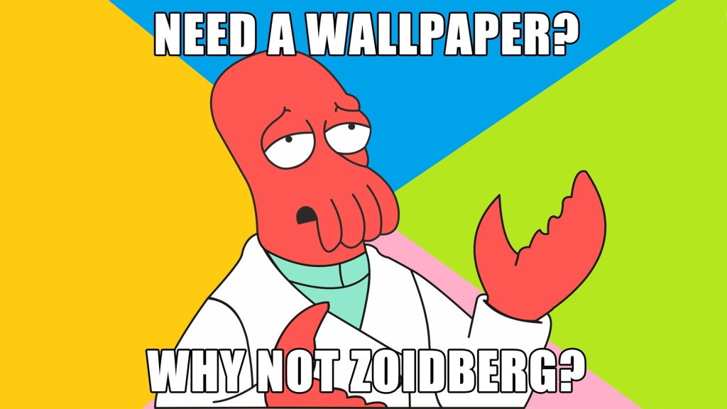 Why not Zoidberg indeed